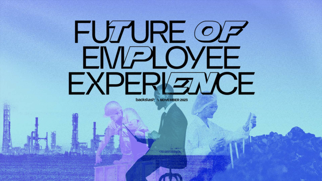 The Future of Employee Experience – Backslash Report